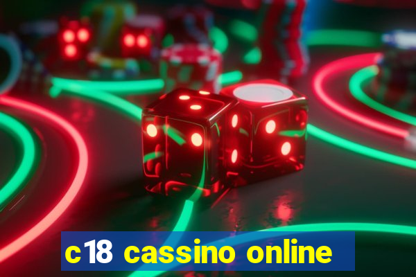 c18 cassino online